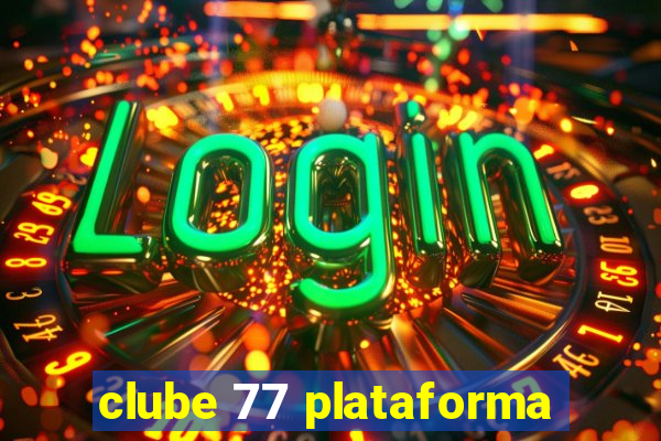 clube 77 plataforma